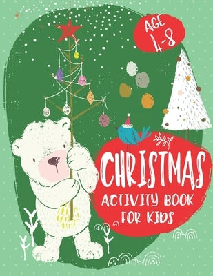Christmas Activity Book For Kids Age 4-8: A Fun Activity Book With Some Whimsy! Join Bear and Friends for Hours of Delightful Creativity! Coloring, Do by Press, Colorz Timz