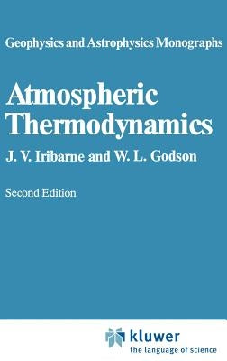 Atmospheric Thermodynamics by Iribarne, Julio V.