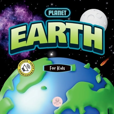 The Planet Earth for Kids: Children's Science Book to Learn About Our Planet by John, Samuel