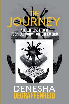 The Journey: A Relentless Effort to Spread Motivation to the World by Davis, Laurel J.