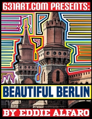 Beautiful Berlin by Alfaro, Eddie