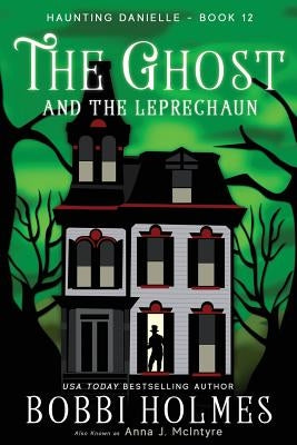 The Ghost and the Leprechaun by McIntyre, Anna J.