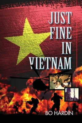 Just Fine In Vietnam by Hardin, Bo
