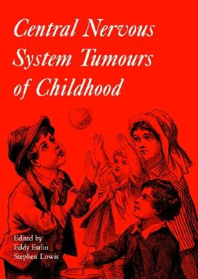 Central Nervous System Tumours of Childhood by Estlin, Edward