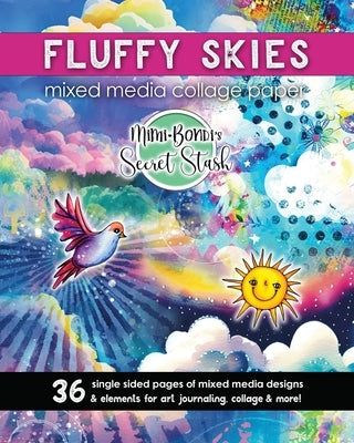 Fluffy Skies Secret Stash: Happy fluffy collage paper for art journaling, mixed media & more! by Bondi, Mimi