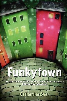 Funkytown by Baer, Katherine