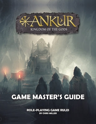 ANKUR Game Master's Guide: Game Master's Guide by Miller, Chris