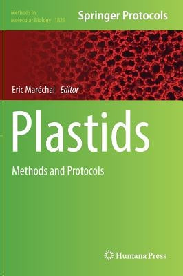 Plastids: Methods and Protocols by Maréchal, Eric