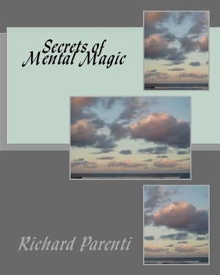 Secrets of Mental Magic: The Essence of Yoga Psychology: Emotional Mastery by Parenti, Richard