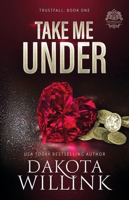 Take Me Under by Willink, Dakota
