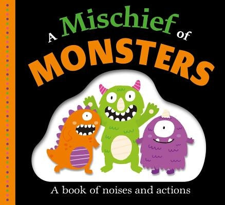Picture Fit Board Books: A Mischief of Monsters: A Book of Noises and Actions by Priddy, Roger