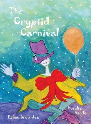 The Cryptid Carnival by Bardo, Rosalie