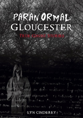 Paranormal Gloucester by Cinderey, Lyn