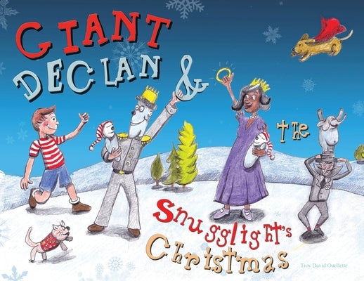 Giant Declan and Snugglight's Christmas by Ouellette, Troy David