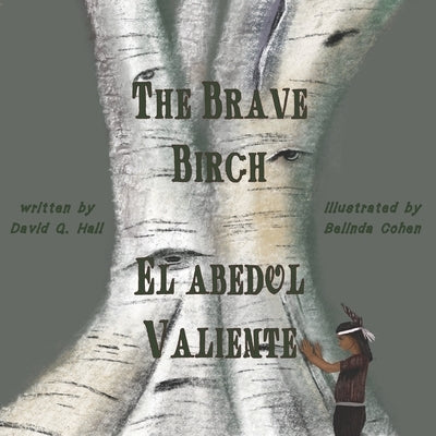 The Brave Birch: El Abedul Valiente by Cohen, Belinda