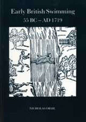 Early British Swimming 55BC-AD1719 by Orme, Nicholas