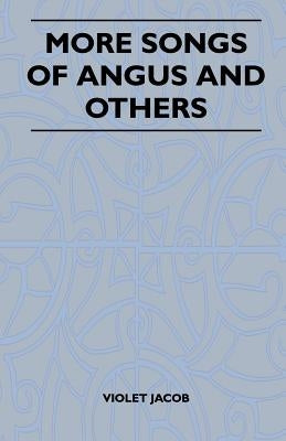 More Songs Of Angus And Others by Jacob, Violet