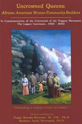 Uncrowned Queens, Volume 3: African American Women Community Builders of Western New York by Brooks-Bertram, Peggy