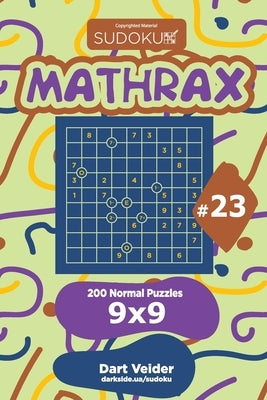 Sudoku Mathrax - 200 Normal Puzzles 9x9 (Volume 23) by Veider, Dart