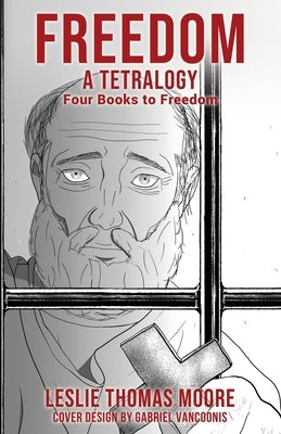 Freedom: A tetralogy Four Books to Freedom by Moore, Leslie Thomas