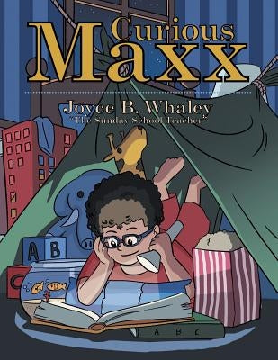 Curious Maxx by Whaley, Joyce B.