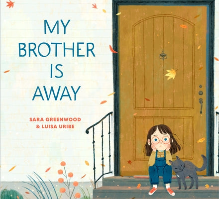 My Brother Is Away by Greenwood, Sara
