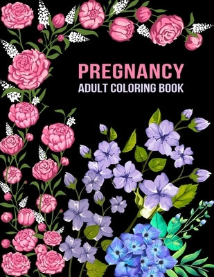 Pregnancy Adult Coloring Book: Funny Pregnancy Gag Gift For Expecting Mothers/ Pregnant Women - 25 Fun Pages for Moms to Be for Stress Relief & Relax by Spirit, New Mom