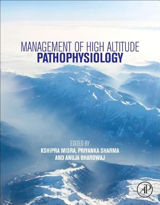 Management of High Altitude Pathophysiology by Misra, Kshipra