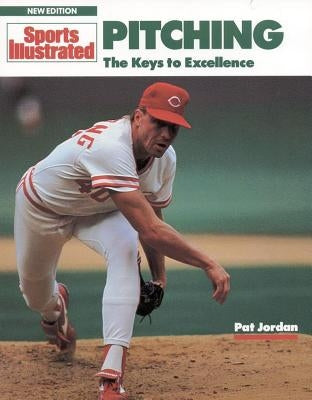 Pitching: The Keys to Excellence, Revised Edition by Jordan, Pat