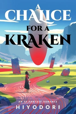 A Chalice for a Kraken: An FF Fantasy Romance by Hiyodori