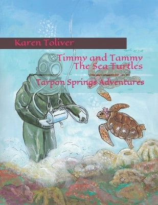 Timmy and Tammy The Sea Turtles: Tarpon Springs Adventures by Warno, Kathleen