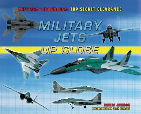 Military Jets Up Close by Jackson, Robert