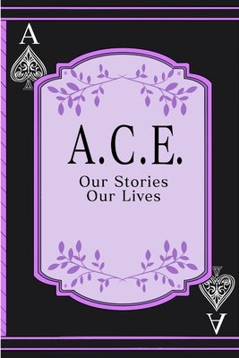 A.C.E.: Our Stories, Our Lives by McVey, Meghan