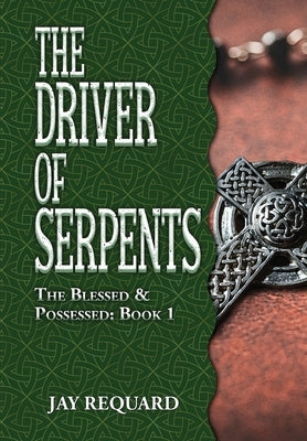 The Driver of Serpents by Requard, Jay