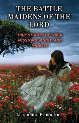 The Battle Maidens of the Lord by Ethington, Jacqueline