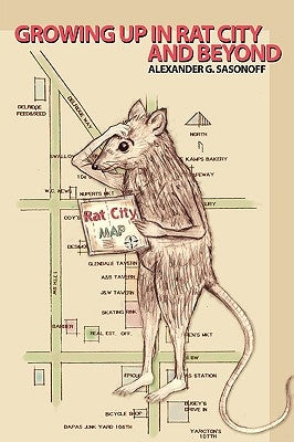 Growing Up in Rat City and Beyond by Sasonoff, Alexander G.