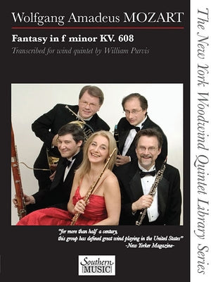 Fantasy in F Minor, K. 608: The New York Woodwind Quintet Library Series by Amadeus Mozart, Wolfgang