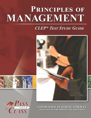 Principles of Management CLEP Test Study Guide by Passyourclass