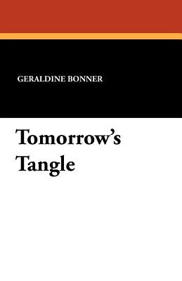 Tomorrow's Tangle by Bonner, Geraldine
