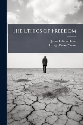 The Ethics of Freedom by Hume, James Gibson
