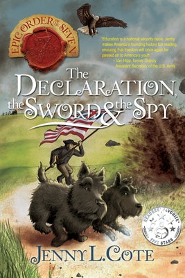 The Declaration, the Sword and the Spy: Volume 6 by Cote, Jenny L.
