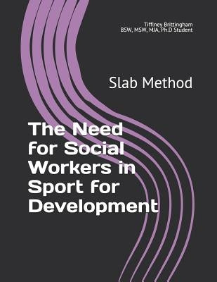 The Need for Social Workers in Sport for Development: Slab Method by Publications, Peerless