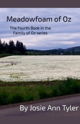 Meadowfoam of Oz by Tyler, Josie Ann