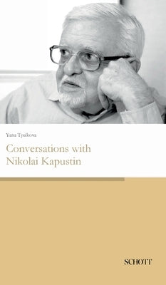 Conversations with Nikolai Kapustin by Tyulkova, Yana