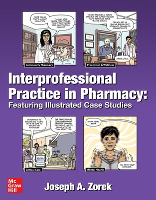 Interprofessional Practice in Pharmacy: Featuring Illustrated Case Studies by Zorek, Joseph A.