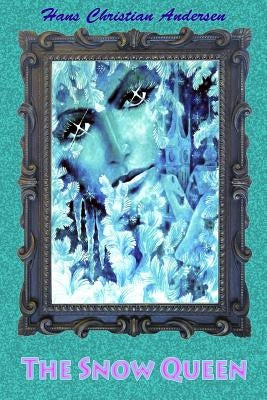 The Snow Queen by Andersen, Hans Christian