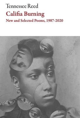 Califia Burning: Poems, 2012-2019 by Reed, Tennessee