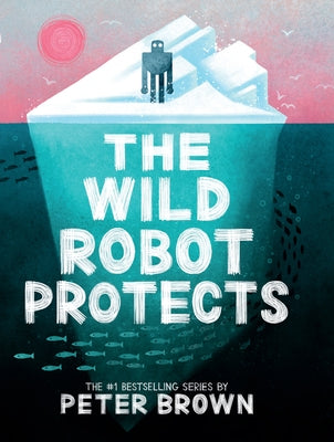 The Wild Robot Protects by Brown, Peter