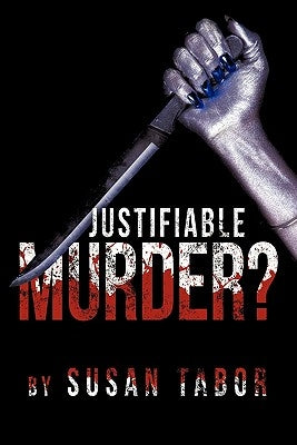 Justifiable Murder? by Tabor, Susan