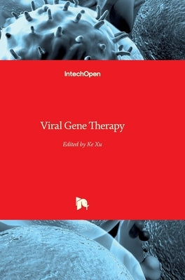 Viral Gene Therapy by Xu, Ke